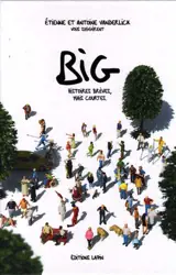 Big. Histoires brèves, mais courtes - Etienne Vanderlick
