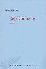 L'été contraire - Yves Bichet