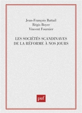 Les sociétés scandinaves de la Réforme à nos jours - Jean-François Battail