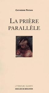 La prière parallèle - Catherine Paysan