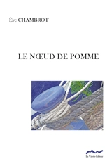 Le noeud de pomme - Eve Chambrot