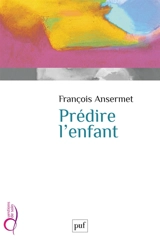 Prédire l'enfant - François Ansermet
