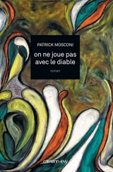 On ne joue pas avec le diable - Patrick Mosconi