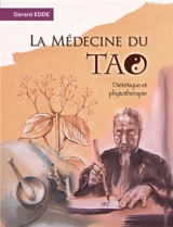 La médecine du tao : diététique et phytothérapie - Gérard Edde