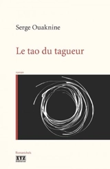 Le tao du tagueur - Serge Ouaknine