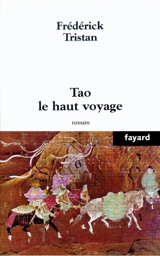 Tao, le haut voyage - Frédérick Tristan