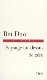 Paysage au-dessus de zéro - Bei dao