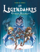 Les Légendaires : World without. Vol. 19. Artémus le Légendaire - Patrick Sobral