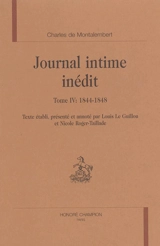 Journal intime inédit. Vol. 4. 1844-1848 - Charles Forbes de Montalembert
