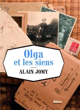 Olga et les siens : les liens du temps - Alain Jomy