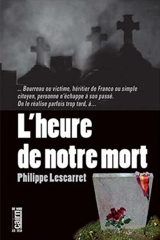 L'heure de notre mort - Philippe Lescarret