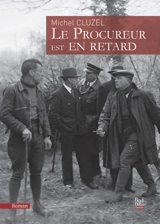 Le procureur est en retard... - Michel Cluzel