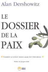 Le dossier de la paix : comment le conflit israélo-arabe peut être résolu - Alan M. Dershowitz