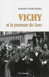 Vichy et la jeunesse du Gers - Geneviève Courtès-Bordes