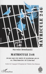 Matricule 246 : douze ans six mois et quatorze jours au pénitencier de Libertad - Marcelo Estefanell