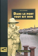 Dans le port... tout est bon - Michel Moinier