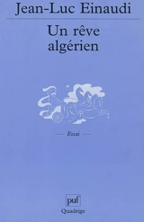 Un rêve algérien : histoire de Lisette Vincent, une femme d'Algérie - Jean-Luc Einaudi