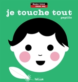 Je touche tout - Pepillo