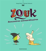 Zouk. Vol. 11. Rencontres extraordinaires - Serge Bloch