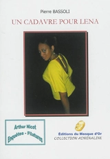 Arthur Nicot. Vol. 6. Un cadavre pour Lena : polar - Pierre Bassoli