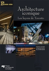 Architecture iconique : les leçons de Toronto - Guillaume Ethier
