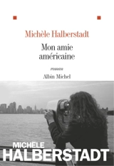 Mon amie américaine - Michèle Halberstadt