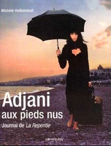 Adjani aux pieds nus : journal de La repentie - Michèle Halberstadt