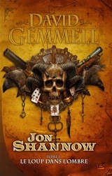 Jon Shannow. Vol. 1. Le loup dans l'ombre - David Gemmell