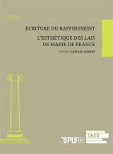 Ecriture du raffinement : l'esthétique de Marie de France - Viviane Griveau-Genest