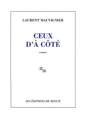 Ceux d'à côté - Laurent Mauvignier