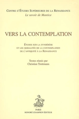 Vers la contemplation : études sur la syndérèse et les modalités de la contemplation de l'Antiquité à la Renaissance