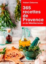 365 recettes de Provence et de Méditerranée - Hubert Delorme