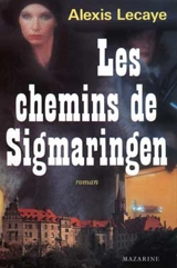 Les chemins de Sigmaringen - Alexis Lecaye