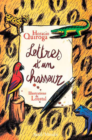Lettres d'un chasseur : et autres contes - Horacio Quiroga
