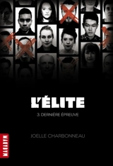 L'élite. Vol. 3. Dernière épreuve - Joelle Charbonneau