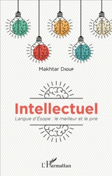 Intellectuel : langue d'Esope : le meilleur et le pire - Makhtar Diouf