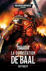 Space marine conquests. Vol. 1. La dévastation de Baal - Guy Haley