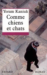 Comme chiens et chats - Yoram Kaniuk