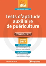 Tests d'aptitude auxiliaire de puériculture : épreuve écrite : concours 2017 - Mélanie Valentin