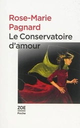 Le conservatoire d'amour - Rose-Marie Pagnard