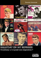 Hallyday en 367 reprises : où Johnny a-t-il puisé son inspiration ? - Daniel Lesueur