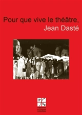 Pour que vive le théâtre - Jean Dasté
