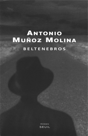 Beltenebros - Antonio Munoz Molina
