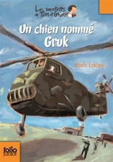 Les aventures de Tim et Gruk. Vol. 1. Un chien nommé Gruk - Josh Lacey