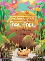 La métamorphose de Frou-Frou - Tran Thien Loc NGuyen