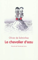 Le chevalier d'eau - Olivier de Solminihac