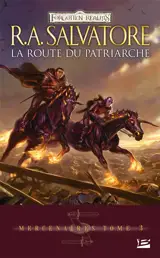 Mercenaires. Vol. 3. La route du patriarche - R.A. Salvatore