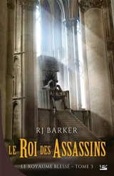 Le royaume blessé. Vol. 3. Le roi des assassins - R.J. Barker