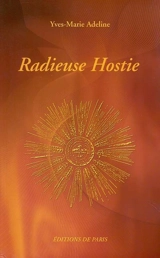 Radieuse hostie - Yves-Marie Adeline