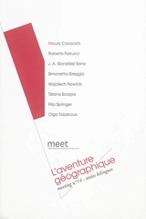 L'aventure géographique : meeting n° 14, textes bilingues - Maison des écrivains étrangers et des traducteurs (Saint-Nazaire, Loire-Atlantique). Meeting (14 ; 2016)